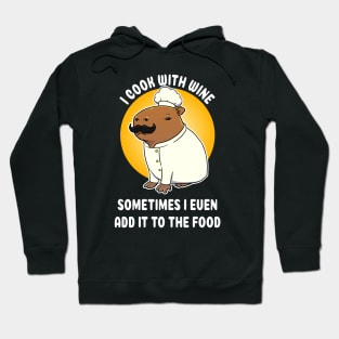 I cook with wine sometimes I even add it to the food Capybara Chef Cartoon Hoodie